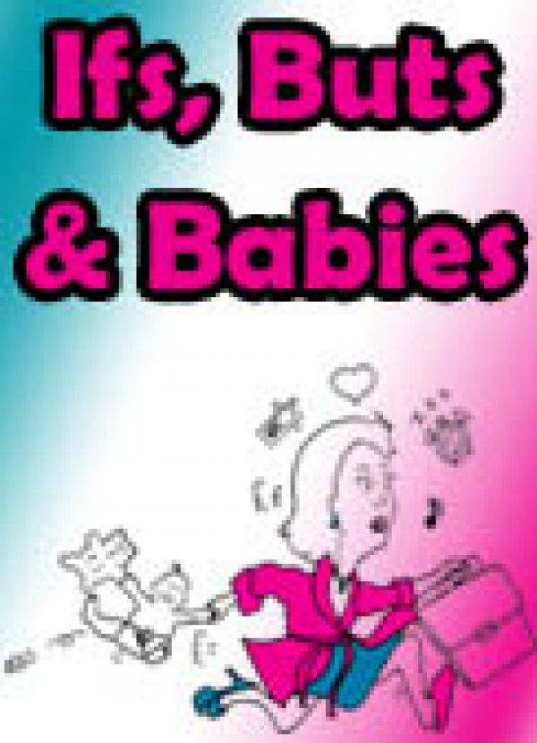 If, Buts & Babies - Motherhood on Trial